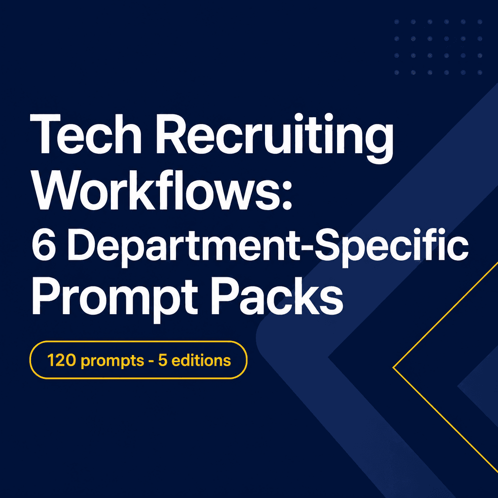 Tech Recruiting Workflows: 6 Department-Specific Prompt Packs